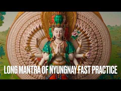 LONG MANTRA OF NYUNGNAY FAST PRACTICE
