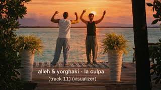alleh & yorghaki - la culpa (track 11) (visualizer)