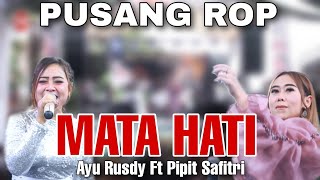 PUSANG ROP LIVE | MATA HATI - AYU RUSDY FT PIPIT SAFITRI