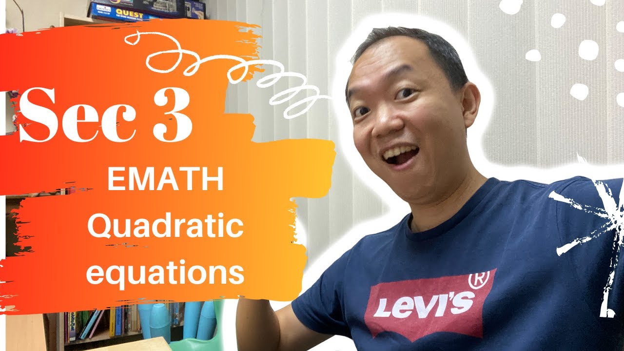 Sec 3 Emath Solving Quadratic Equation - YouTube