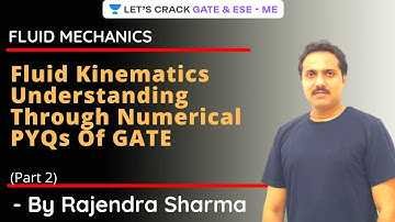 L 6 | Fluid Kinematics Understanding Through Numerical PYQs (Part 2) | GATE/ESE 2021 | Rajendra sir
