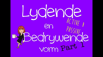 Lydende en bedrywende vorm (Part 1) (explained in English) | Afrikaans FAL