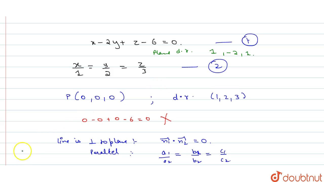 The Plane X 2y Z 6 0 And The Line X 1 Y 2 Z 3 Are Related As The Line A Meets The Plane Obliquely Youtube