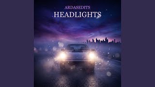 Headlights (Super Slowed) - ARDASEDITS