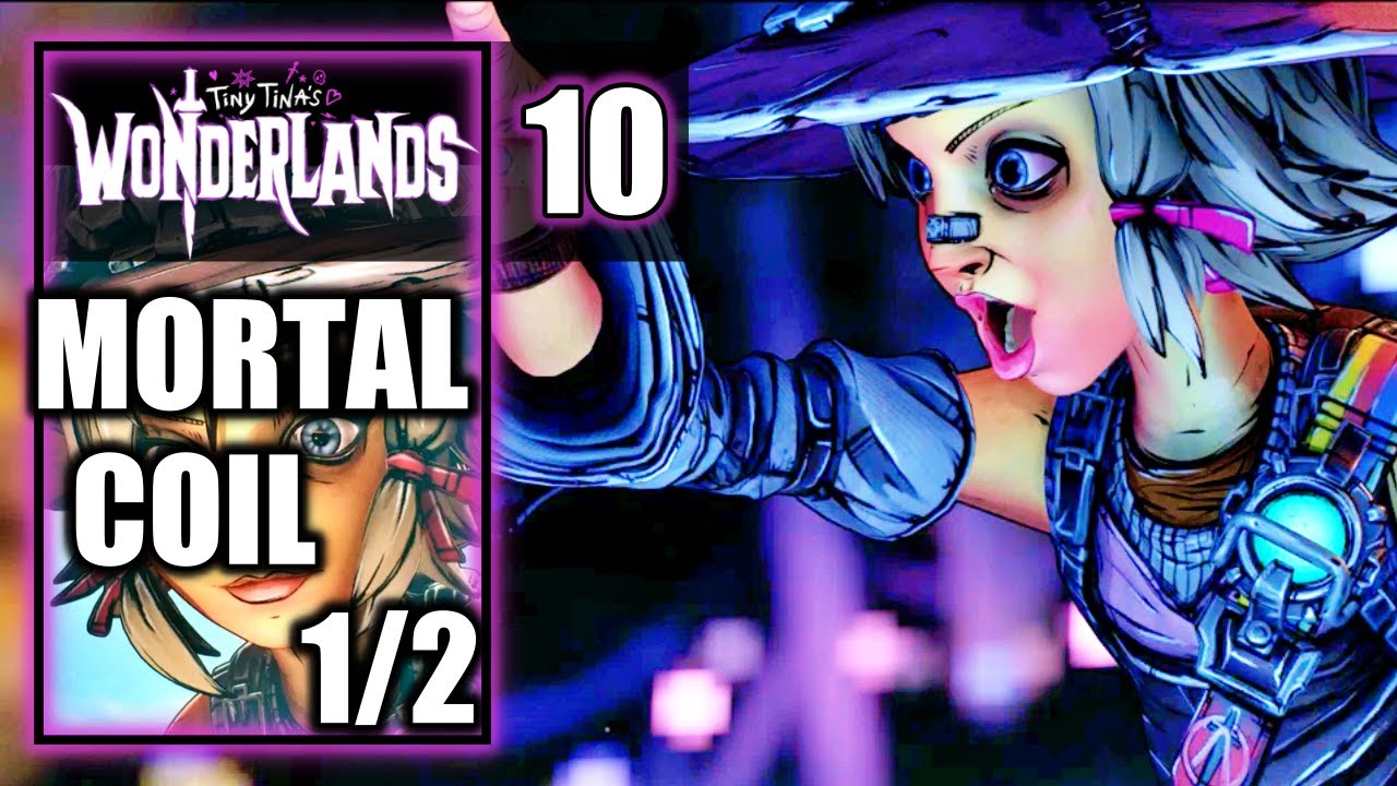Tiny Tina's Wonderlands - Mortal Coil 1/2- Complete Pilgrimage - Quest Gameplay Walkthrough Part 10