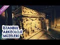 TÜRKİYE'NİN İLK MÜZESİ l İstanbul Arkeoloji Müzesi l