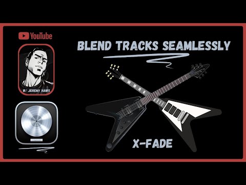 X Fade | How To Blend Tracks Seamlessly In Logic Pro
