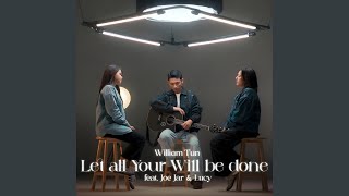 Let all your will be done