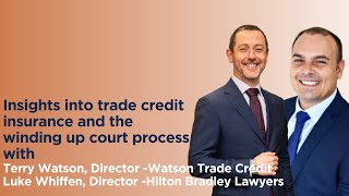 Exploring Trade Credit Insurance and Court Winding-Up with Terry Watson and Luke Whiffen