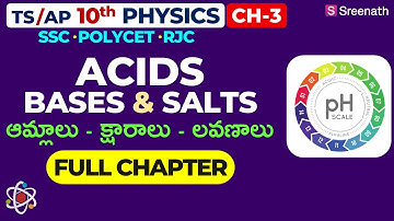 Acids Bases & Salts: Full Chapter in తెలుగు | TS/AP Class 10 Physics | Chapter 3 | Sreenath Academy
