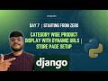 Day 7: Django Category Wise Product Display with Dynamic URLs | Store Page Setup