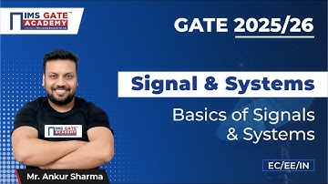 L1 Basics of Signals & Systems | Signals & Systems for GATE & PSUs | GATE 2025 | Ankur Sharma Sir