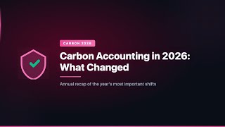 Carbon Accounting in 2026: What Changed
