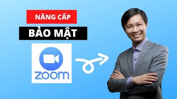 Phần mềm Zoom - Những thay đổi bảo mật quan trọng (mới nhất)