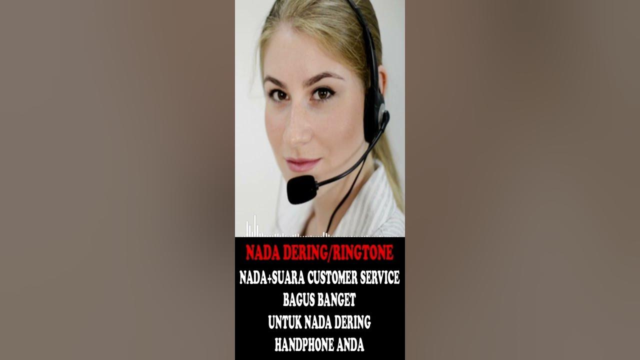 NADA DERING/RINGTONE + SUARA CUSTOMER SERVICE BUAT NADA DERING HP/HANDPHONE ANDA PART-10