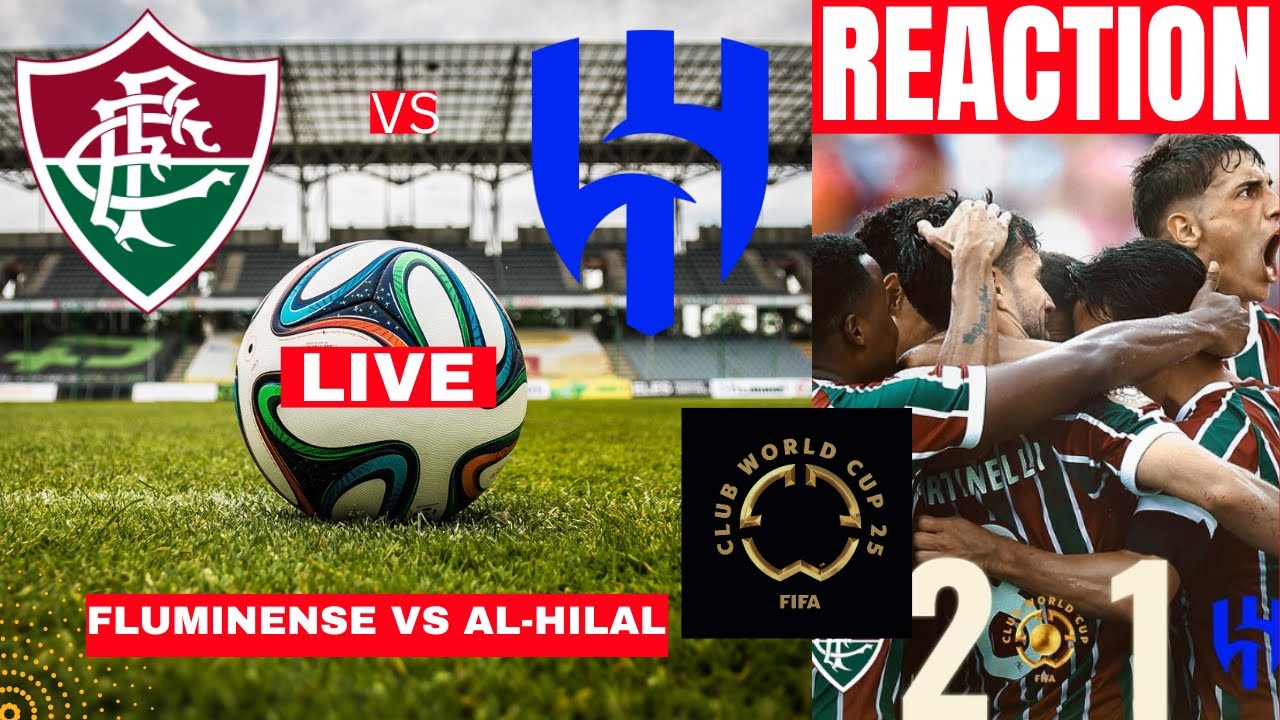 Fluminense vs Al Hilal 2-1 Live FIFA Club World Cup Football Match ...