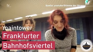 Frankfurter Bahnhofsviertel: Obdachlosigkeit, Sucht und Prostitution | maintower