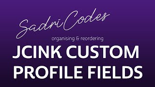 SadriCodes: Organising & Reordering Jcink Custom Profile Fields