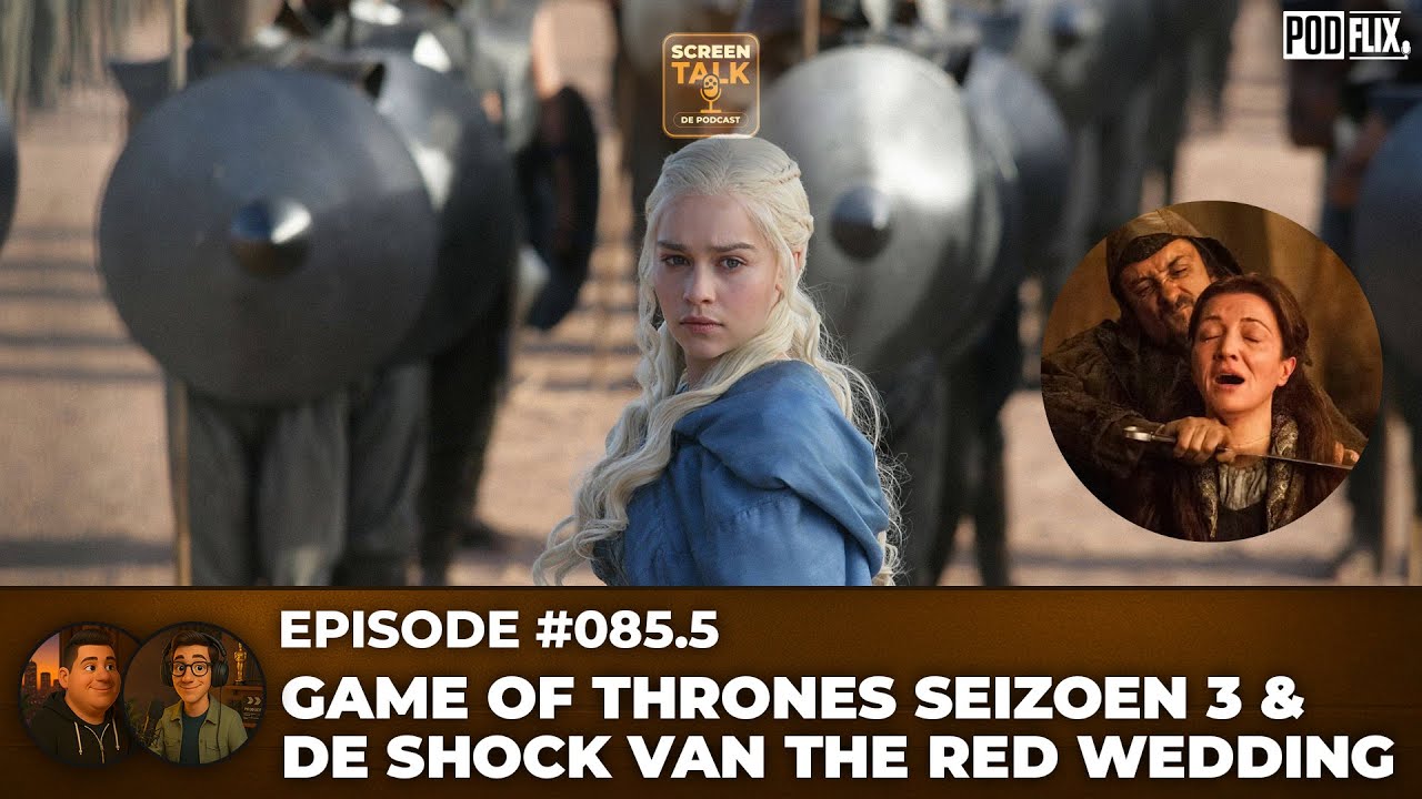 #085.5: Game of Thrones seizoen 3 & de The Red Wedding | Screen Talk de Podcast