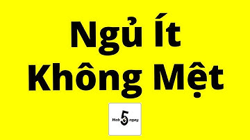 Cách Ngủ Ít Mà Không Mệt