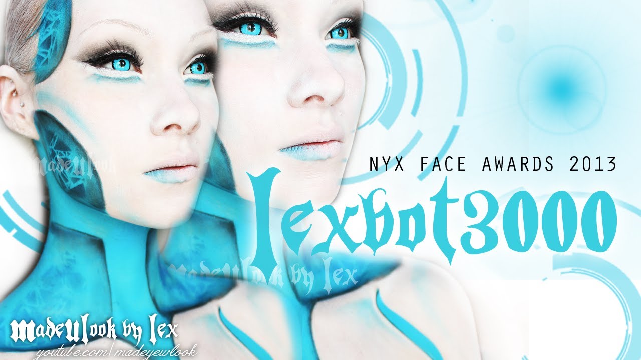 Lexbot 3000 Robot Makeup Tutorial NYX FACE AWARDS 2013 YouTube