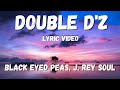 Black Eyed Peas J Rey Soul DOUBLE D Z Lyric Video mp3
