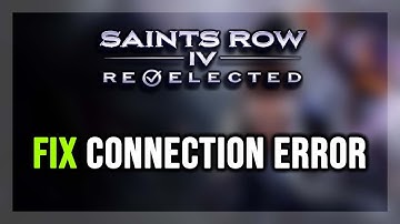 FIX Saints Row IV: Re-Elected Connection Error / Server Error