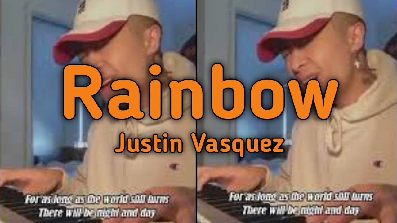 Rainbow cover by Justin Vasquez. YouTube