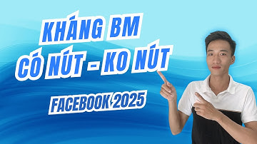 Cách Kháng BM Facebook Có Nút & Không Nút Thành Công 2025 | Hướng Dẫn Chi Tiết A-Z