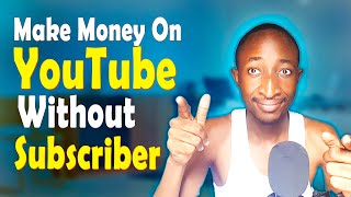 This Way Earns Money On YouTube Without Subscribers