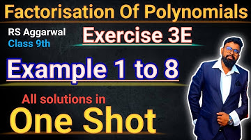 Exercise 3E | Example 1 to 8 | Class 9 | Factorisation Of polynomials | RS Aggarwal | Examples