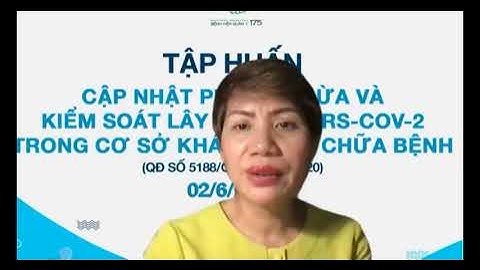 TẬP HUẤN PHÒNG NGỪA VÀ KIỂM SOÁT LÂY NHIỄM SARS COV 2 TRONG CƠ SỞ KHÁM BỆNH, CHỮA BỆNH
