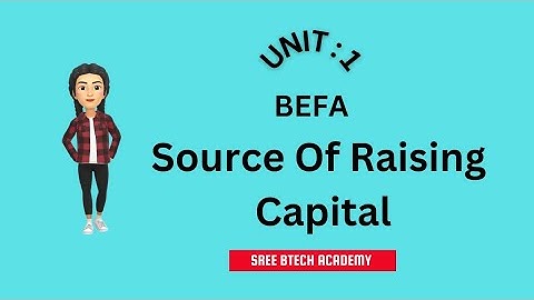 Source Of Raising Capital || UNIT -1 || BEFA || JNTU