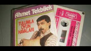 AHMET TEKBİLEK  -  TULUMLA  OYUN HAVALARI