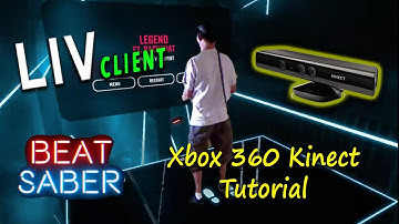 Xbox 360 Kinect, LIV, Mixed Reality Tutorial with Beat Saber LIVE (Complete Setup)
