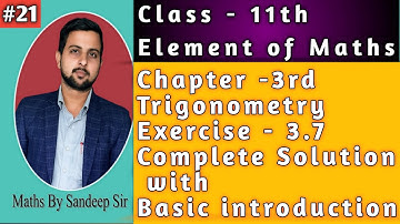 L-21 || Exercise - 3.7 Complete Solution with Basic Introduction|| Trigonometry ||Element Maths 11th