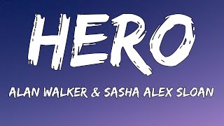 Alan Walker & Sasha Alex Sloan - Hero ( Lyrics )