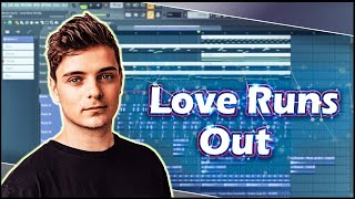 Martin Garrix - Love Runs Out [Fl Studio 20 Remake + Free FLP]