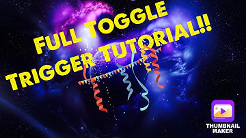 Ultimate Toggle Trigger Tutorial! All Toggle Triggers!