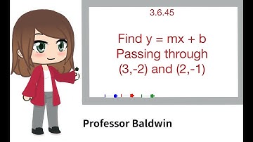 Find the slope-intercept form for the line satisfying the conditions. Given two points. 3.6.45