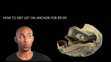 How to get UST in Anchor Protocol for $5.00