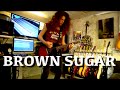 Brown sugar  the rolling stones full cover