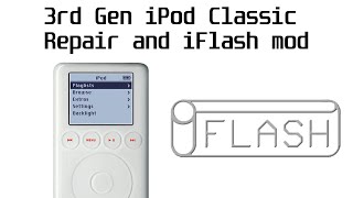 iPod Classic 3rd Gen: iFlash mod and battery replacement