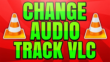 How to Change Audio Track in VLC Media Player (Add External Audio Tracks to Video)