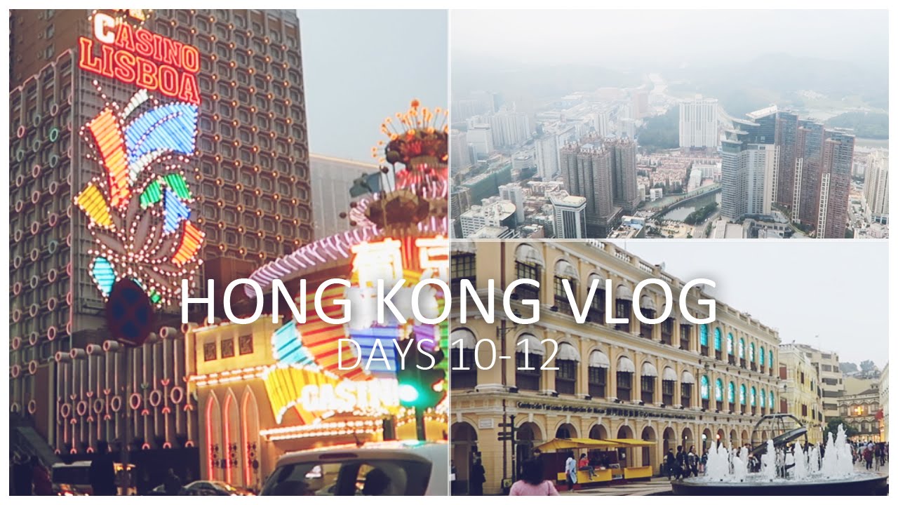 Last Days In Hong Kong + Macau & Shenzhen | VLOG | DAYS 10-12
