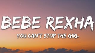 Bebe Rexha - You Can't Stop The Girl (Lyrics) chords