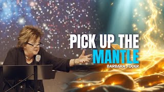 September 14, 2025 | Pick Up Your Mantle | Apostle Barbara Yoder