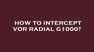 How to intercept vor radial g1000?