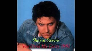 Shakin Stevens - You Drive Me Crazy 1981 Full HD - YouTube