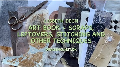 Art book - Scraps, leftovers, stitching and other techniques - Part 1